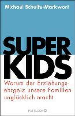 Schulte-Markwort, M: Superkids