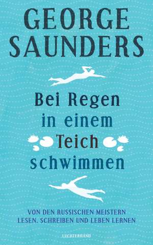 Bei Regen in einem Teich schwimmen de George Saunders