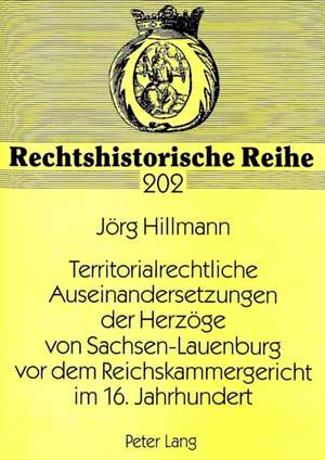 Territorialrechtliche Auseinandersetzungen Der Herzoege Von Sachsen-Lauenburg VOR Dem Reichskammergericht Im 16. Jahrhundert: Zum Verhaeltnis Von Literatur Und Philosophie in Robert Musils Der Mann Ohne Eigenschaften de Jörg Hillmann