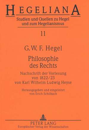 Philosophie Des Rechts: Nachschrift Der Vorlesung Von 1822/23. Von Karl Wilhelm Ludwig Heyse de G. W. F. Hegel