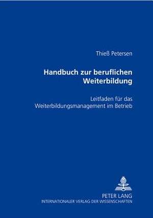 Handbuch Zur Beruflichen Weiterbildung de Petersen, Thie