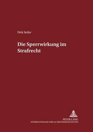 Die Sperrwirkung Im Strafrecht: Ein Daten-Aufnahme- Und Auswertungs-System Fuer Untersuchungen Im Alltag - Emotionale Beanspruchung, Koerperlage, de Dirk Seiler