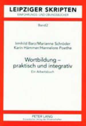 Wortbildung, Praktisch Und Integrativ