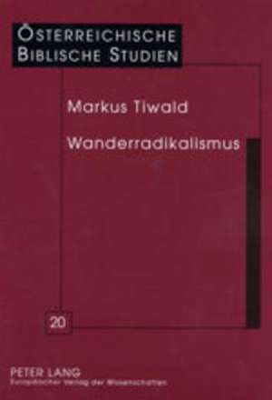 Wanderradikalismus de Markus Tiwald