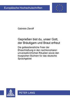 Gepriesen Bist Du, Unser Gott, Der Braeutigam Und Braut Erfreut! de Zieroff, Gabriele