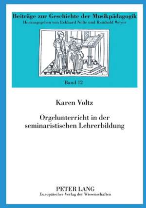 Orgelunterricht in Der Seminaristischen Lehrerbildung: Eine Untersuchung Des Deutschen Frachtrechts Unter Beson de Karen Voltz