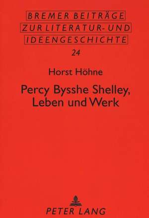 Percy Bysshe Shelley, Leben Und Werk: Strategien Der Leserbeeinflussung in Amerikanischen Sklavereiromanen Der 1850er Jahre de Horst Höhne