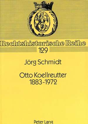 Otto Koellreutter 1883-1972 de Jörg Schmidt