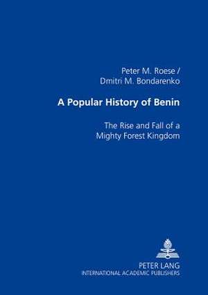 A Popular History of Benin de Peter M. Roese