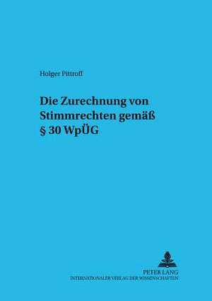 Die Zurechnung Von Stimmrechten Gemaess 30 Wpueg: Das Beispiel Vietnam de Holger Pittroff