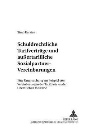 Schuldrechtliche Tarifvertraege Und Auertarifliche Sozialpartner-Vereinbarungen de Karsten, Timo