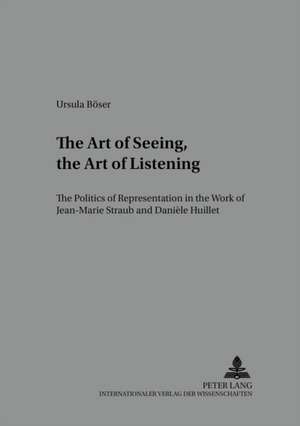 The Art of Seeing, the Art of Listening de Ursula Böser