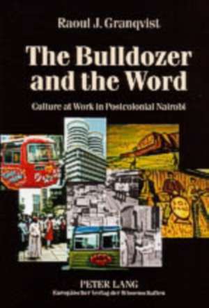 The Bulldozer and the Word de Raoul J. Granqvist