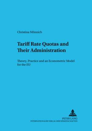 Tariff Rate Quotas and Their Administration de Christina Mönnich