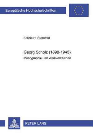 Georg Scholz (1890-1945) de Felicia H. Sternfeld