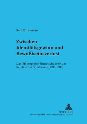 Zwischen Identitaetsgewinn Und Bewutseinsverlust de Christmann, Ruth