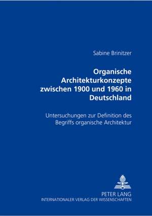 Organische Architekturkonzepte Zwischen 1900 Und 1960 in Deutschland