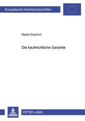 Die Kaufrechtliche Garantie: Vortraege Des 1. Siegener Symposions Zur Literaturdidaktischen Forschung de Martin Eisenhut