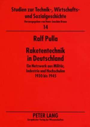 Raketentechnik in Deutschland de Ralf Pulla