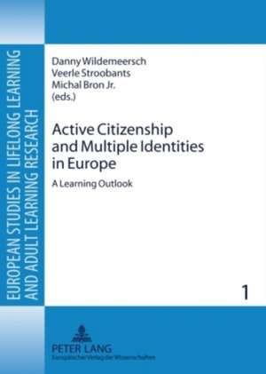 Active Citizenship and Multiple Identities in Europe de Danny Wildemeersch