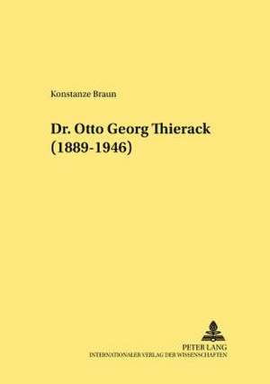 Dr. Otto Georg Thierack. (1889-1946) de Konstanze Braun