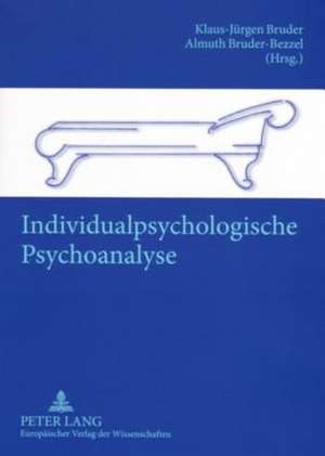 Individualpsychologische Psychoanalyse de Klaus-Jürgen Bruder