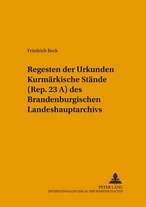 Regesten Der Urkunden Kurmaerkische Staende (Rep. 23 A) Des Brandenburgischen Landeshauptarchivs: Giallo, Nero, Blu de Friedrich Beck