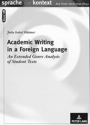 Academic Writing in a Foreign Language de Julia Isabel Hüttner