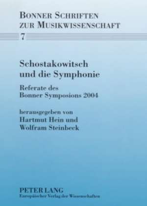 Schostakowitsch Und Die Symphonie: Referate Des Bonner Symposions 2004 de Hartmut Hein