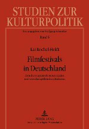 Filmfestivals in Deutschland de Kai Reichel-Heldt