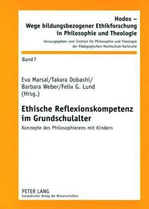 Ethische Reflexionskompetenz Im Grundschulalter: Konzepte Des Philosophierens Mit Kindern de Eva Marsal