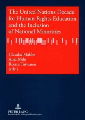 The United Nations Decade for Human Rights Education and the Inclusion of National Minorities de Claudia Mahler