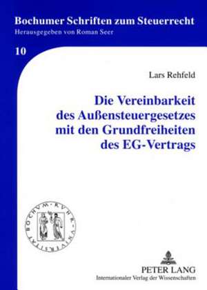 Die Vereinbarkeit Des Auensteuergesetzes Mit Den Grundfreiheiten Des Eg-Vertrags de Lars Rehfeld