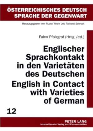 Englischer Sprachkontakt in Den Varietaeten Des Deutschen. English in Contact with Varieties of German