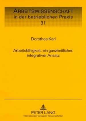 Arbeitsfaehigkeit, Ein Ganzheitlicher, Integrativer Ansatz