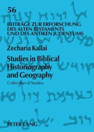 Studies in Biblical Historiography and Geography de Zecharia Kallai