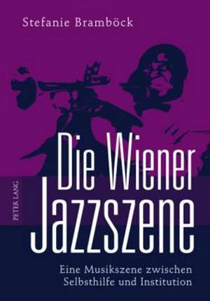 Die Wiener Jazzszene de Stefanie Bramböck