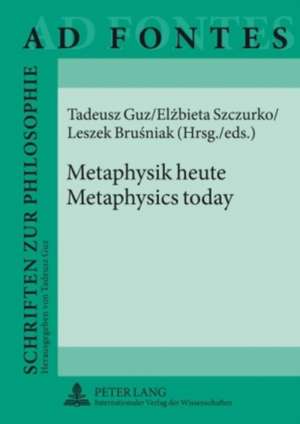 Metaphysik Heute. Metaphysics Today: Eine Vergleichende Untersuchung Zu Identitaet Und Integration Muslimischer Einwanderergruppen in Eu de Tadeusz Guz