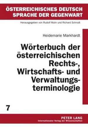 Woerterbuch Der Oesterreichischen Rechts-, Wirtschafts- Und Verwaltungsterminologie: Bridging the Peripheral Gap in U.S.-Mexican Relations de Heidemarie Markhardt