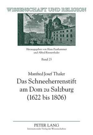 Das Schneeherrenstift Am Dom Zu Salzburg (1622 Bis 1806)