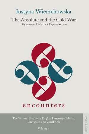 The Absolute and the Cold War de Justyna Wierzchowska