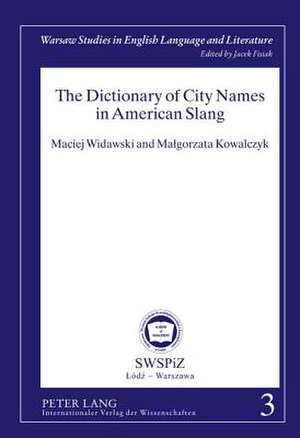 The Dictionary of City Names in American Slang de Maciej Widawski