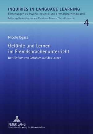 Gefuehle Und Lernen Im Fremdsprachenunterricht: Der Einfluss Von Gefuehlen Auf Das Lernen de Nicole Ogasa