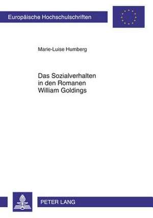 Das Sozialverhalten in Den Romanen William Goldings