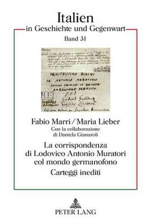 La Corrispondenza Di Lodovico Antonio Muratori Col Mondo Germanofono: Carteggi Inediti. Con La Collaborazione Di Daniela Gianaroli de Fabio Marri