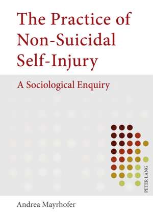 The Practice of Non-Suicidal Self-Injury de Andrea Mayrhofer