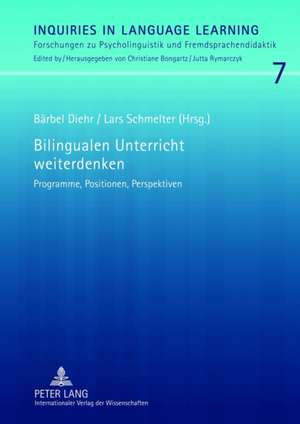 Bilingualen Unterricht Weiterdenken: Programme, Positionen, Perspektiven de Bärbel Diehr