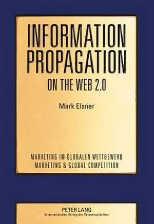 Information Propagation on the Web 2.0 de Mark Elsner