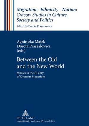 Between the Old and the New World de Agnieszka Malek