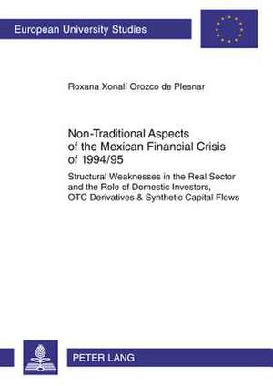 Non-Traditional Aspects of the Mexican Financial Crisis of 1994/95 de Roxana Xonalí Orozco de Plesnar